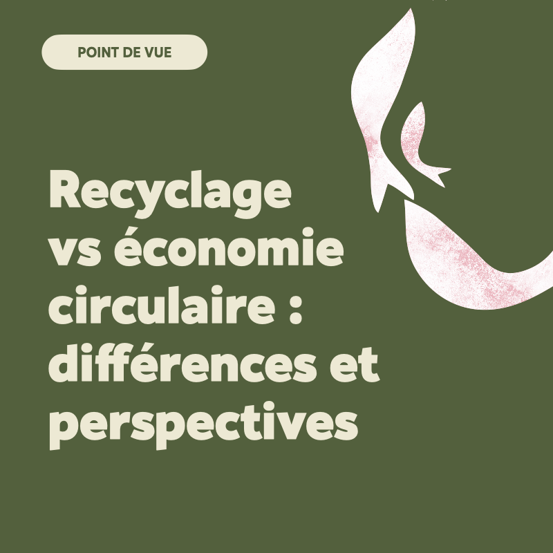 recyclage vs économie circulaire